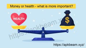 Money or health - what is more important?