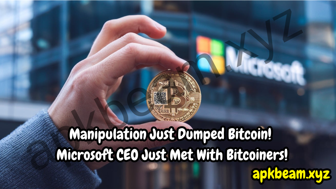 Manipulation Just Dumped Bitcoin! Microsoft CEO Just Met With Bitcoiners!